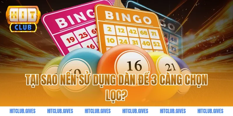 Tại sao nên sử dụng Dàn đề 3 càng chọn lọc?
